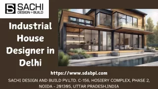 Industrial House Designer in Delhi