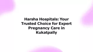 Best Pregnancy Hospital in Kukatpally Expert Care at Harsha Hospitals