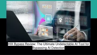 HIX Bypass Review_ The Ultimate Undetectable AI Tool for Bypassing AI Detection