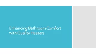 Enhancing Bathroom Comfort with Quality Heaters