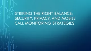 Striking the Right Balance Security, Privacy, and Mobile Call Monitoring Strategies