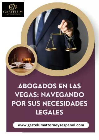 Abogados En Las Vegas: Navegando Por Sus Necesidades Legales