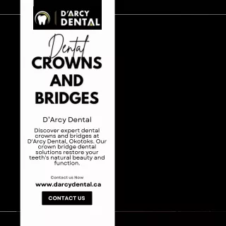 D'Arcy Dental: Expert Dental Crowns and Bridges for a Beautiful Smile