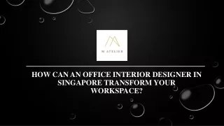 How Can an Office Interior Designer in Singapore Transform Your Workspace