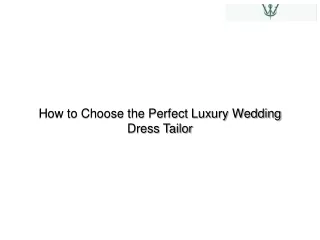 How to Choose the Perfect Luxury Wedding Dress Tailor