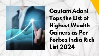 Gautam Adani Tops the List of Highest Wealth Gainers as Per Forbes India Rich List 2024