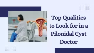 Top Qualities to Look for in a Pilonidal Cyst Doctor