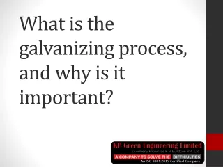 What is the galvanizing process, and why is it important?