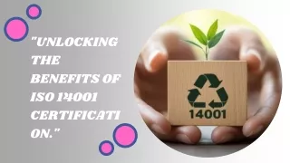 "Unlocking the Benefits of ISO 14001 Certification."