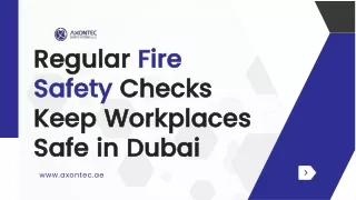 Regular Fire Safety Checks Keep Workplaces Safe in Dubai
