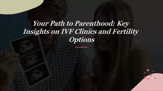 Your Path to Parenthood Key Insights on IVF Clinics and Fertility Options