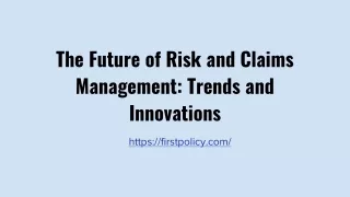 The Future of Risk and Claims Management: Trends and Innovations