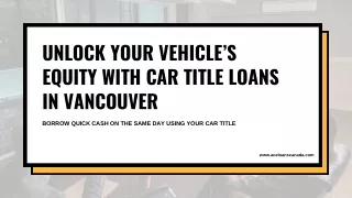 Flexible and Convenient Car Title Loan in Vancouver with Ace Loans Canada