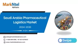 Saudi Arabia Pharmaceutical Logistics Market Research Report Forecast (2024-2030)
