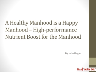 A Healthy Manhood is a Happy Manhood - High-performance