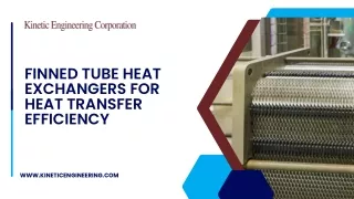 Purpose of Finned Tube Heat Exchangers by Kinetic Engineering Corporation