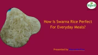 How Is Swarna Rice Perfect For Everyday Meals?