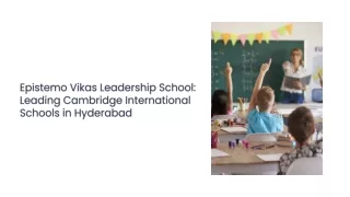 Epistemo Vikas Leading Cambridge International Schools in Hyderabad for Success