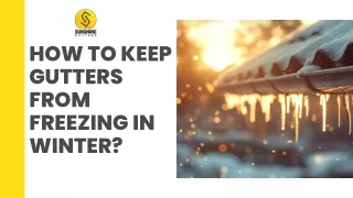 How to Keep Gutters from Freezing in Winter?