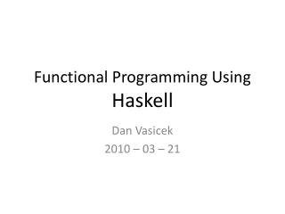 Functional Programming Using Haskell