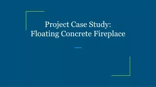 Project Case Study_ Floating Concrete Fireplace