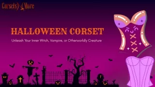 Halloween Corsets- Unleash Your Inner Witch, Vampire, Otherworldly Creature