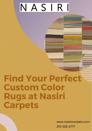 Find Your Perfect Custom Color Rugs at Nasiri Carpets