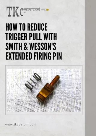 How to Reduce Trigger Pull with Smith & Wesson's Extended Firing Pin