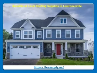 Benefits of Local Roofing Supplies in Lawrenceville