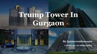 Trump Tower 3 & 4 BHK Apartments in Sector 65, Golf Course Ext. Road, Gurgaon