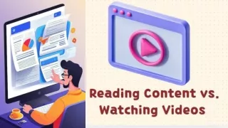 Reading Content vs. Watching Videos - Find The Efficient One