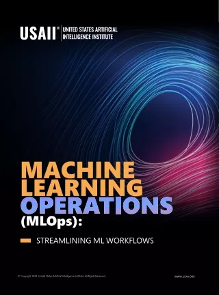 Machine Learning Operations (MLOps): Streamlining ML workflows | USAII®