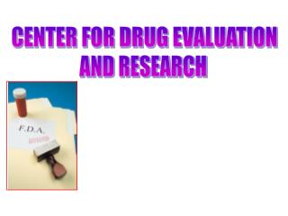 CENTER FOR DRUG EVALUATION