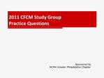 2011 CFCM Study Group
Practice Questions