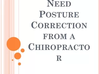 5 Signs You Need Posture Correction from a Chiropractor