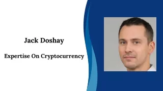 Jack Doshay - Expertise On Cryptocurrency