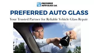 Preferred Auto Glass Trusted Auto Glass Company for Vehicle Glass Repair