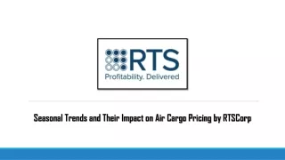 Seasonal Trends and Their Impact on Air Cargo Pricing by RTSCorp