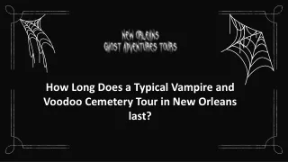 How Long Does a Typical Vampire and Voodoo Cemetery Tour