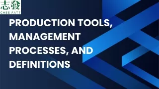 Production Tools, Management Processes, and Definitions