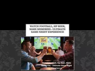 Watch Football, Sip Beer, Make Memories - Ultimate Game Night Experience