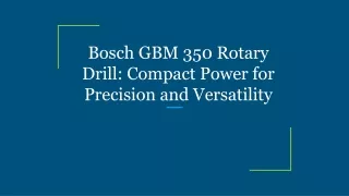 Bosch GBM 350 Rotary Drill_ Compact Power for Precision and Versatility