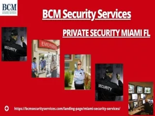 BCM Security Services: Leading Provider Of Best Private Security In Miami Fl