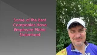 Some of the Best Companies Have Employed Pieter Stalenhoef