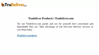 Trudeliver Products Trudeliver.com