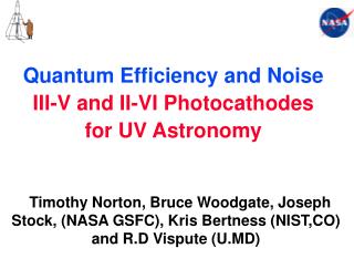 Quantum Efficiency and Noise III-V and II-VI Photocathodes for UV Astronomy