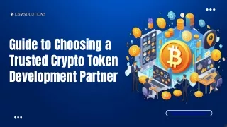 Guide to Choosing a Trusted Crypto Token Development Partner