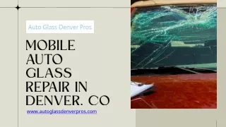 Mobile Auto Glass Repair in Denver, CO - autoglassdenverpros.com