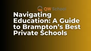 Navigating Education A Guide to Brampton’s Best Private Schools