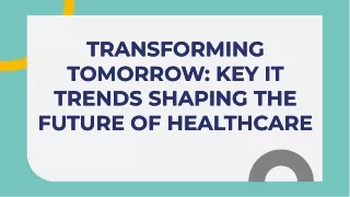 transforming-tomorrow-key-it-trends-shaping-the-future-of-healthcare